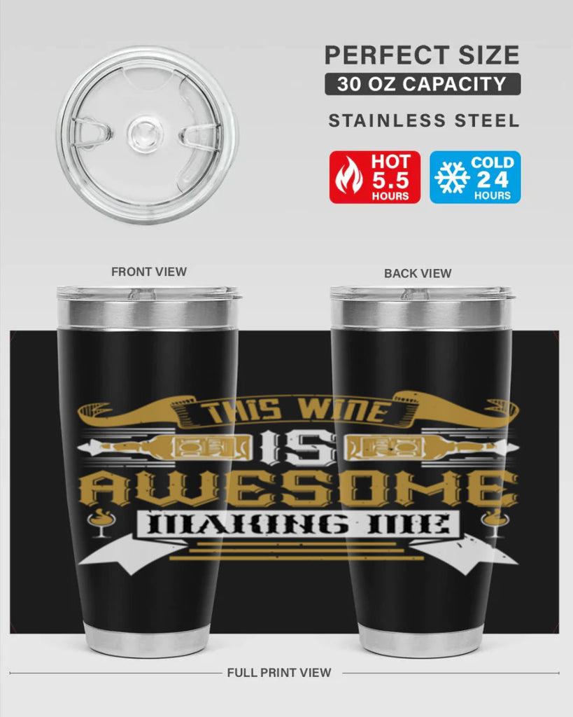 this wine is awesome making me 22#- drinking- Tumbler