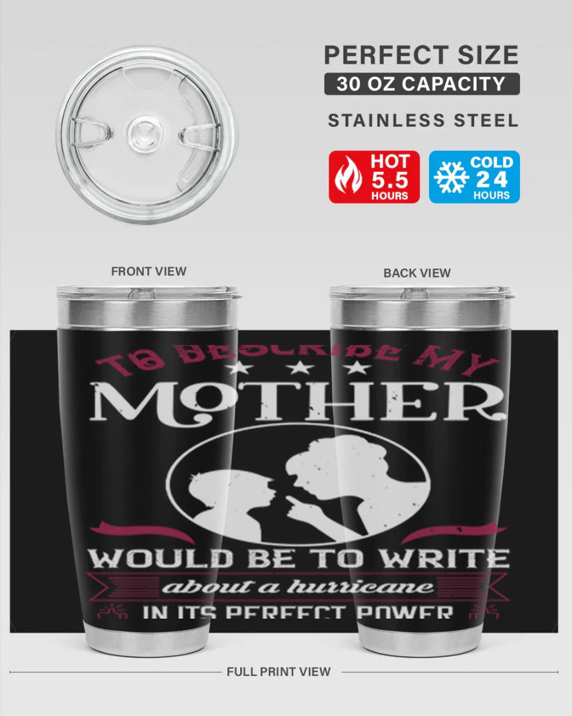 to describe my mother 19#- mothers day- Tumbler