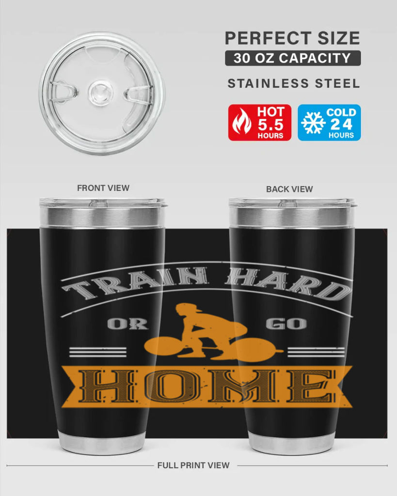 train hard or go home 63#- gym- Tumbler