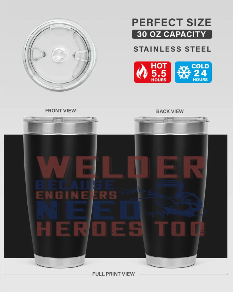 welder beacuse engineers need heros too Style 30#- engineer- tumbler