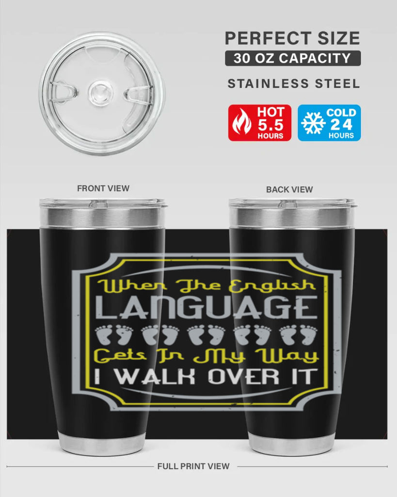 when the english language gets in my way i walk over it 9#- walking- Tumbler