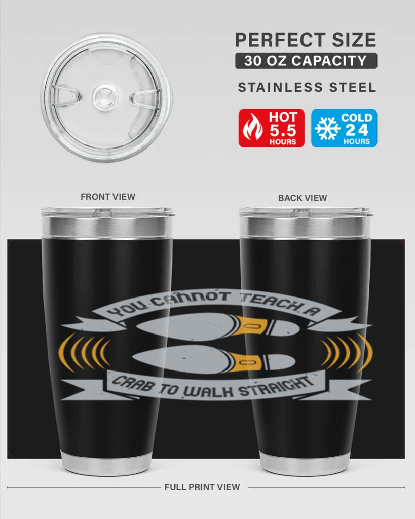 you cannot teach a crab to walk straight 3#- walking- Tumbler