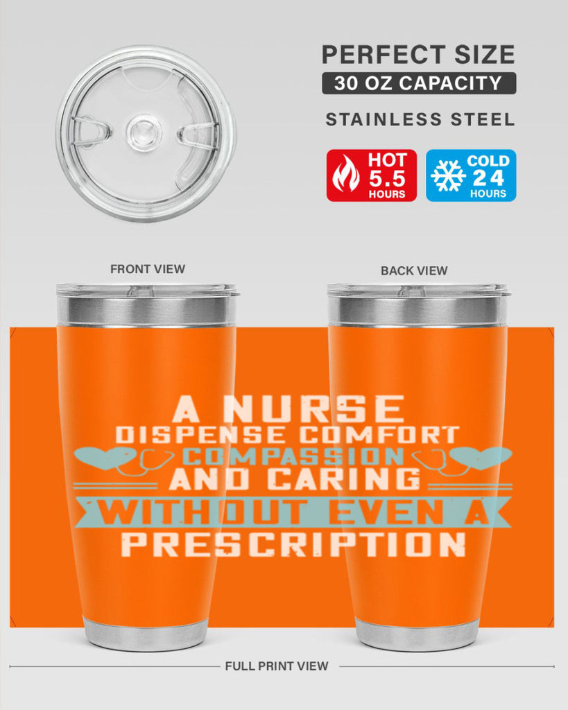 A Nurse dispense comfort compassion and caring without even a prescription Style 296#- nurse- tumbler