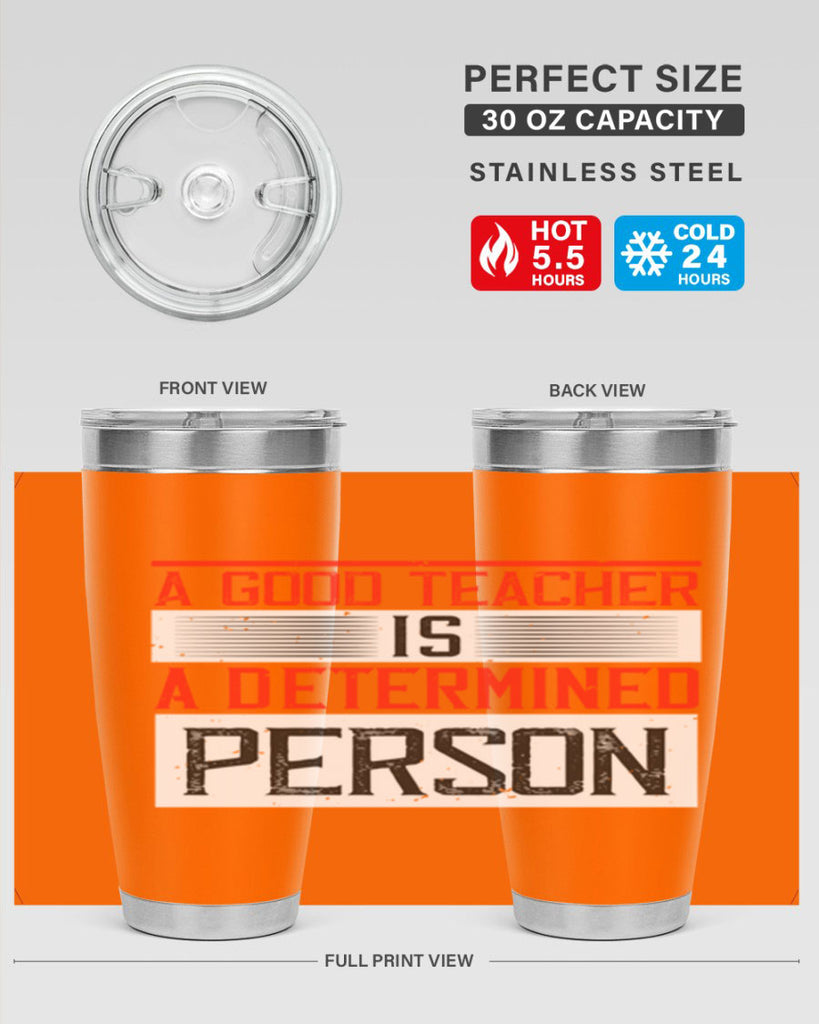 A good teacher is a determined person Style 112#- teacher- tumbler