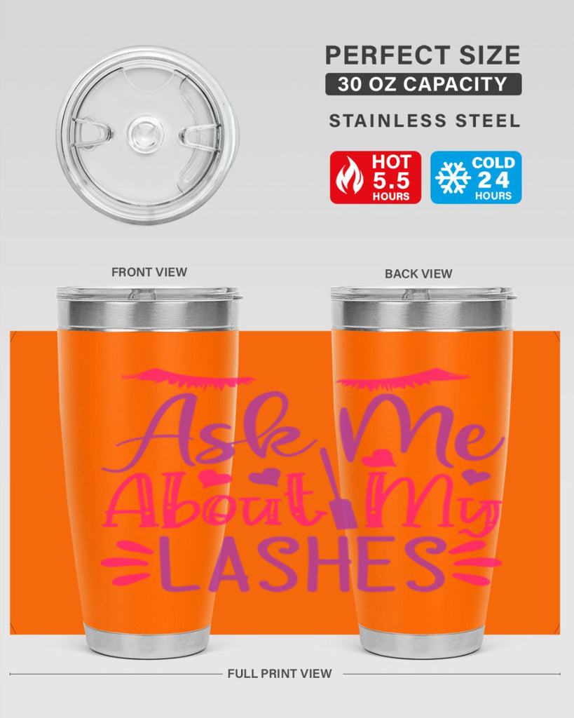 Ask Me About My Lashes Style 256#- make up- Tumbler