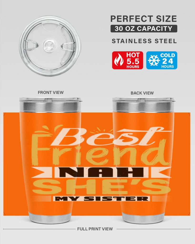 Best friend Nah She’s my sister Style 11#- Best Friend- Tumbler