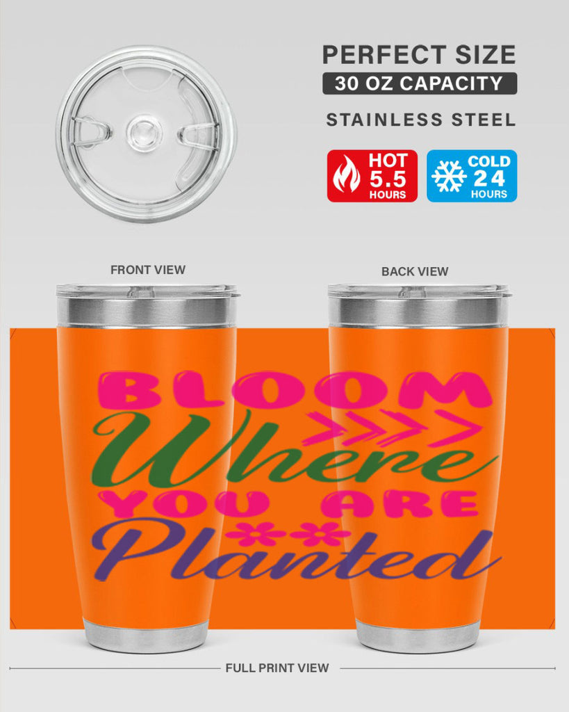 Bloom Where You Are Planted 74#- spring- Tumbler