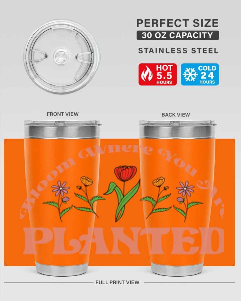 Bloom Where You Are Planted 87#- spring- Tumbler