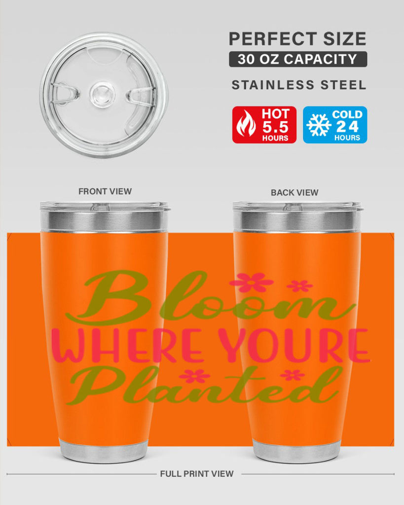 Bloom Where Youre Planted 79#- spring- Tumbler