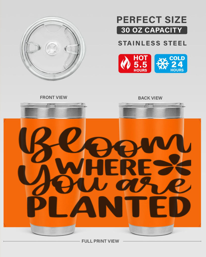 Bloom where you are planted 84#- spring- Tumbler