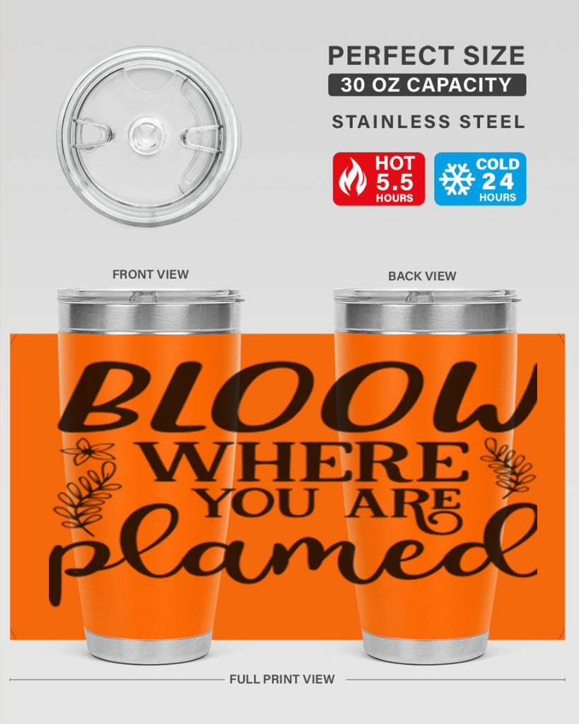 Bloom where you are planted 88#- spring- Tumbler