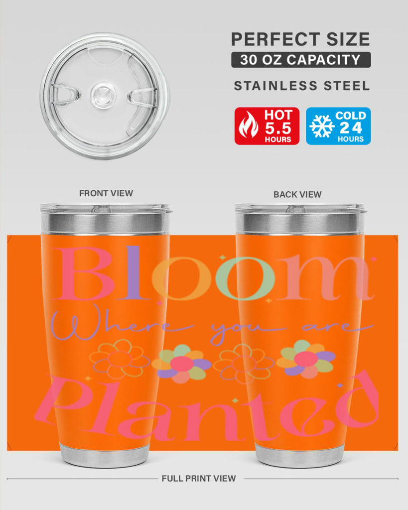 Bloom where you are planted77#- spring- Tumbler