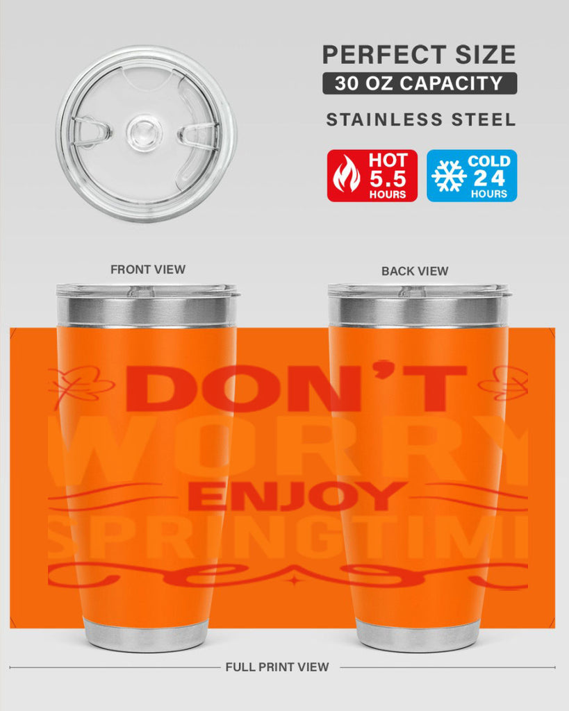 Don’t worry enjoy springtime 125#- spring- Tumbler