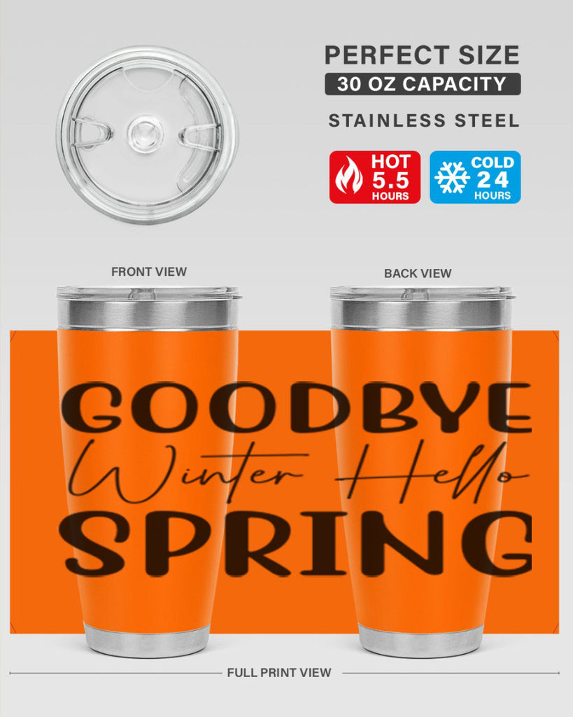 Goodbye Winter Hello Spring 148#- spring- Tumbler