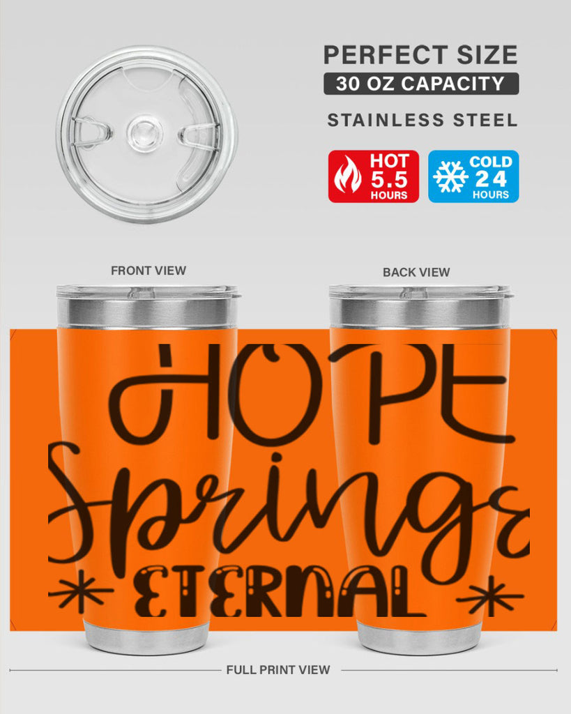 HOPE SPRINGS ETERNAL  263#- spring- Tumbler