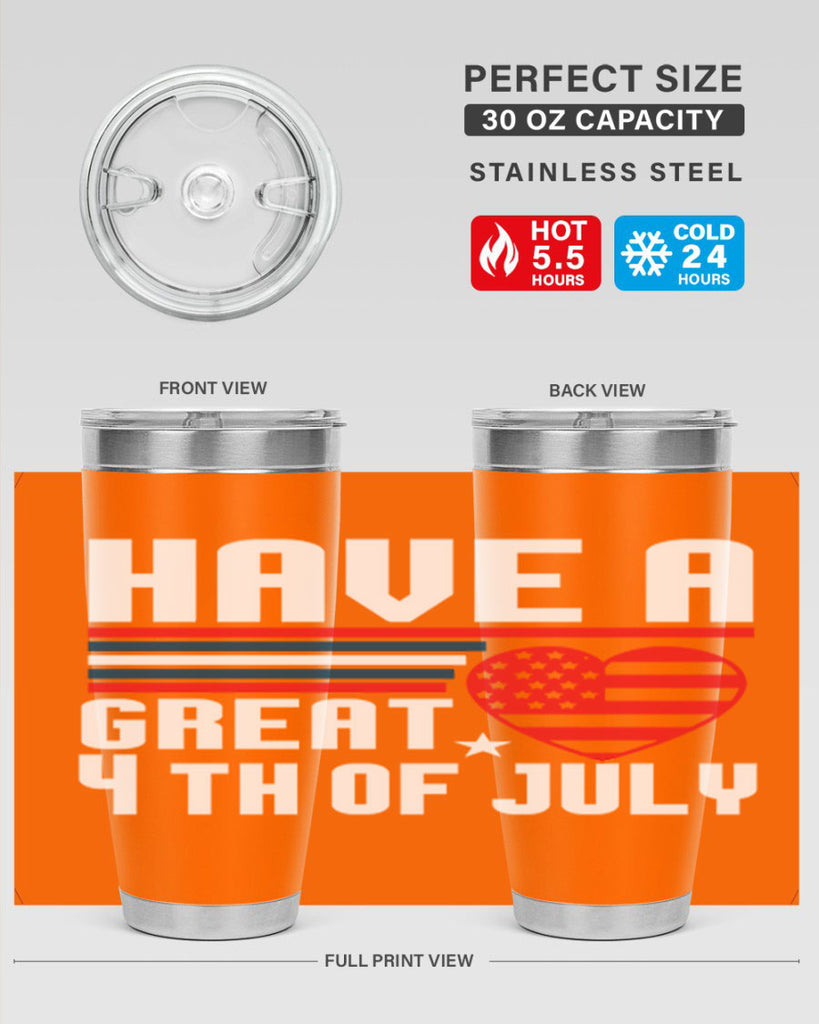 Have a great th of july Style 108#- Fourt Of July- Tumbler