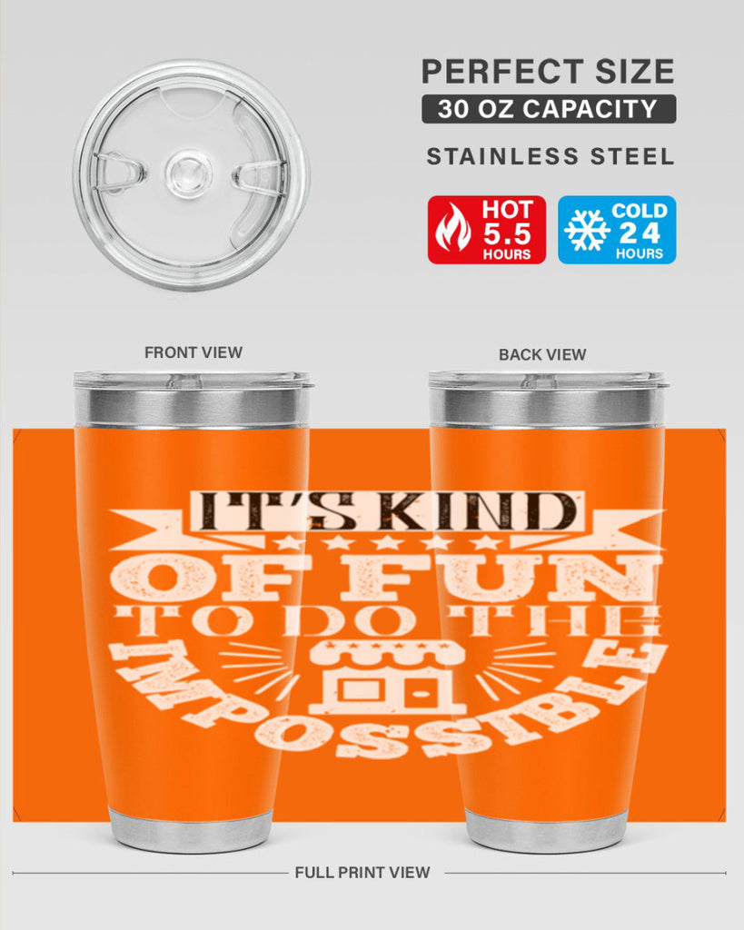 It’s kind of fun to do the impossible Style 30#- architect- tumbler