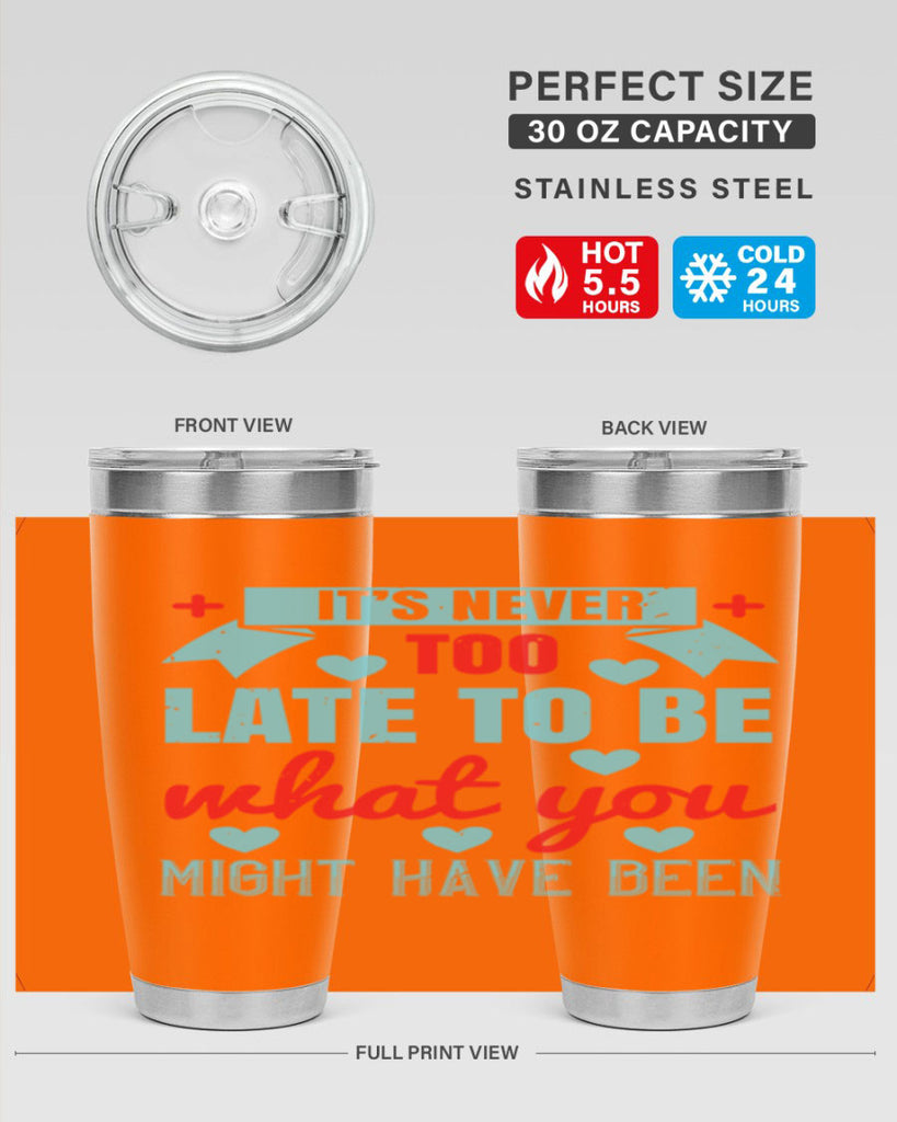 It’s never too late to be what you might have been Style 303#- nurse- tumbler