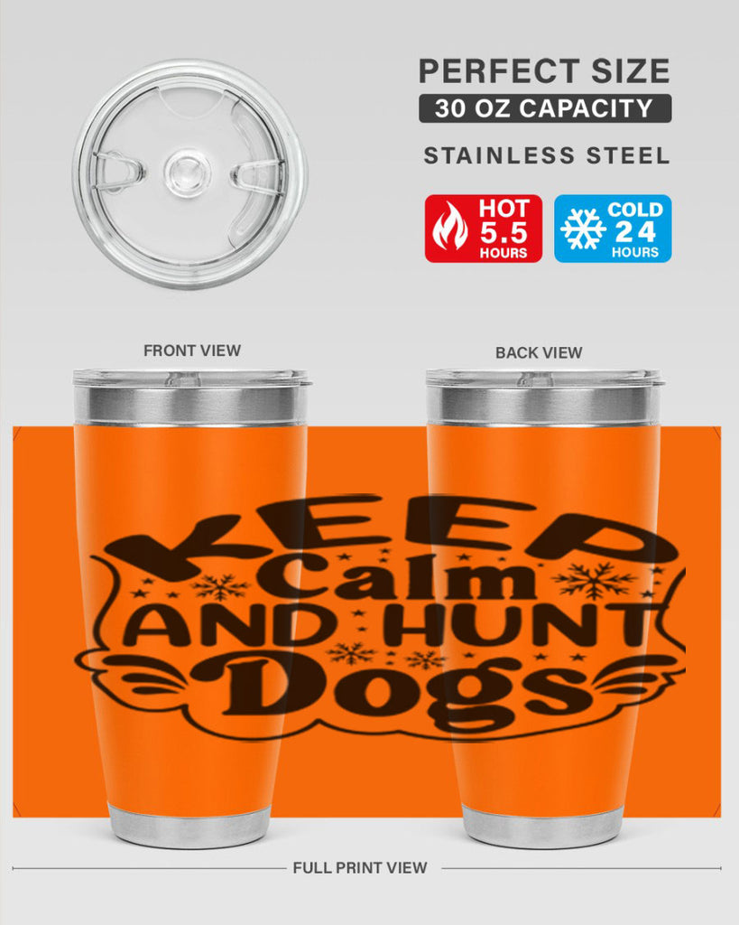 Keep Calm And Hunt Dogs 290#- spring- Tumbler