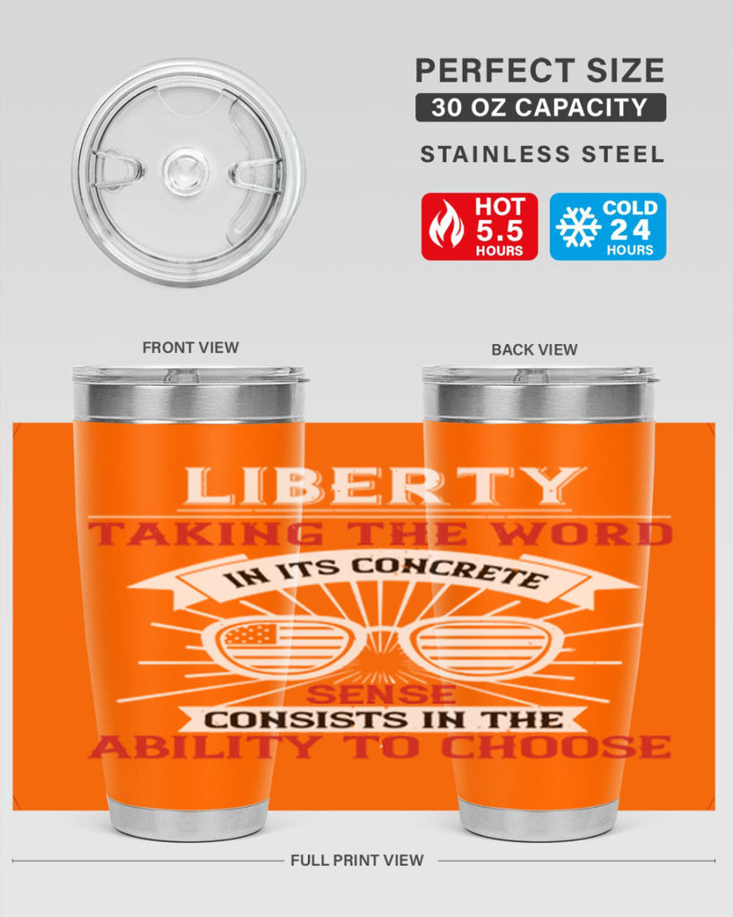 Liberty taking the word in its concrete sense consists in the ability to choose Style 131#- Fourt Of July- Tumbler