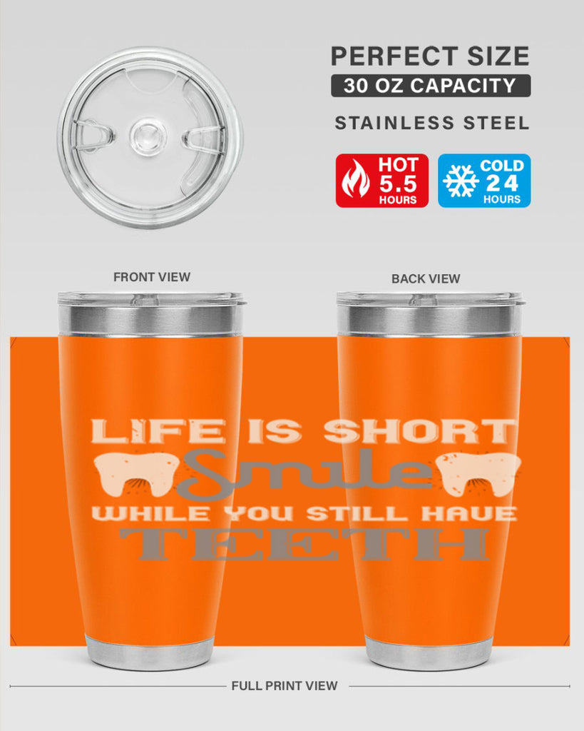 Life is short smile while you still Style 27#- dentist- tumbler
