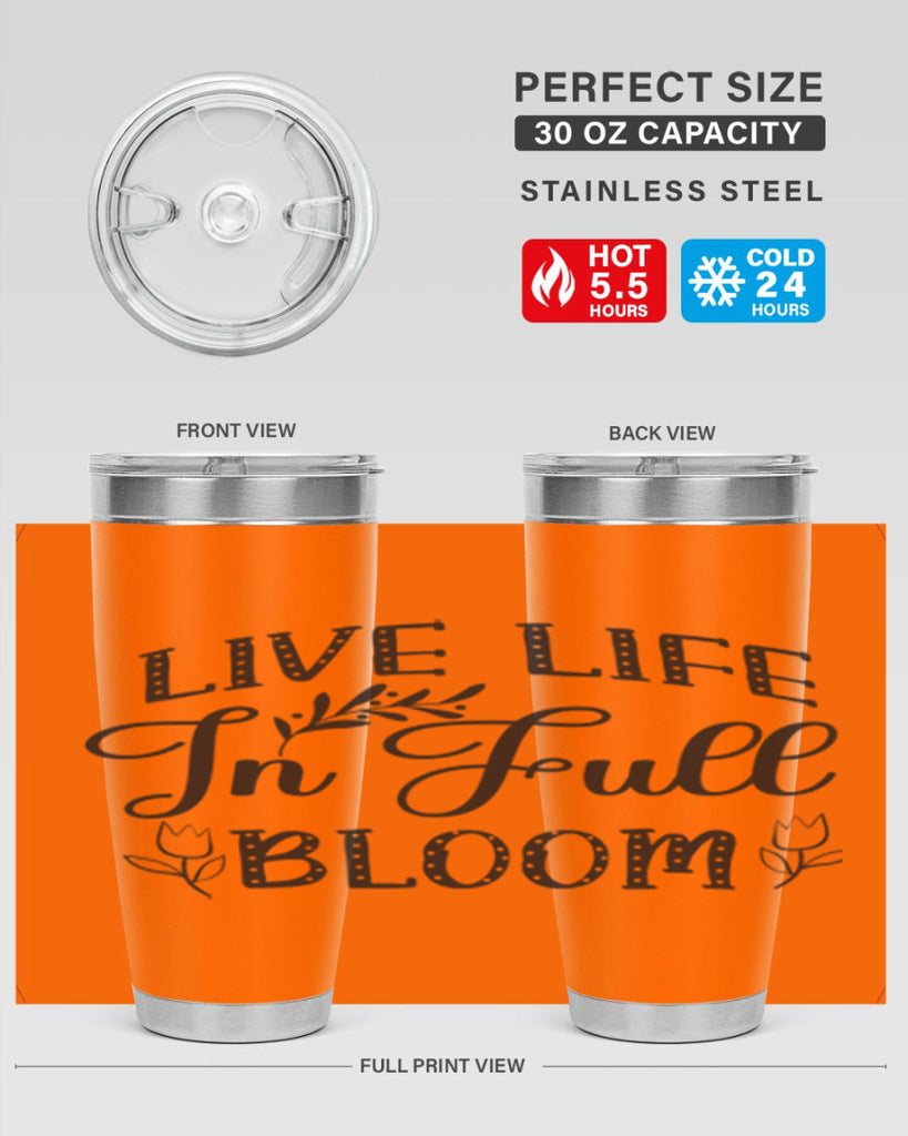 Live life in full bloom304#- spring- Tumbler