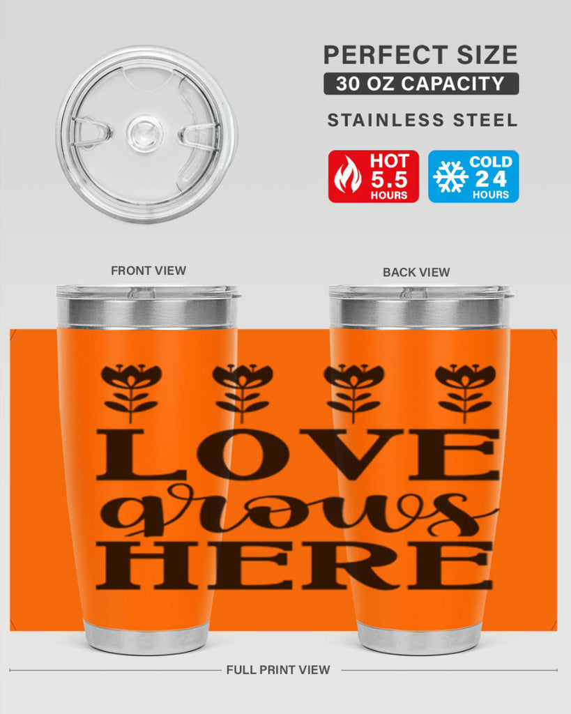 Love grows here  333#- spring- Tumbler