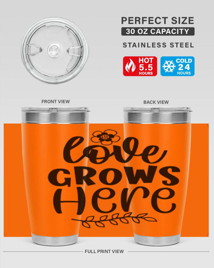 Love grows here  335#- spring- Tumbler