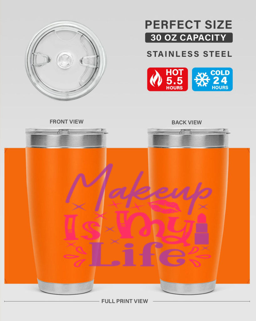 Makeup Is My Life Style 224#- make up- Tumbler