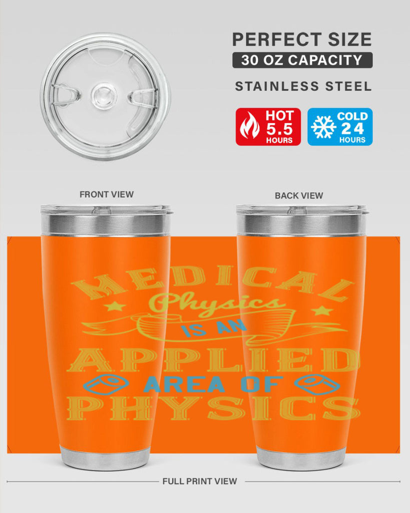Medical physics is an applied area of physics Style 34#- medical- tumbler