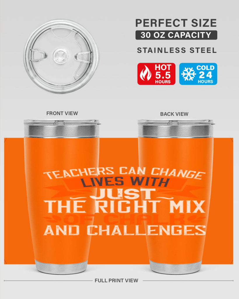 Teachers can change lives with just the right mix of chalk and challenges Style 11#- teacher- tumbler