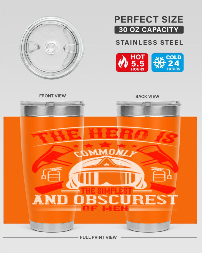 The hero is commonly the simplest and obscurest of men Style 22#- fire fighter- tumbler