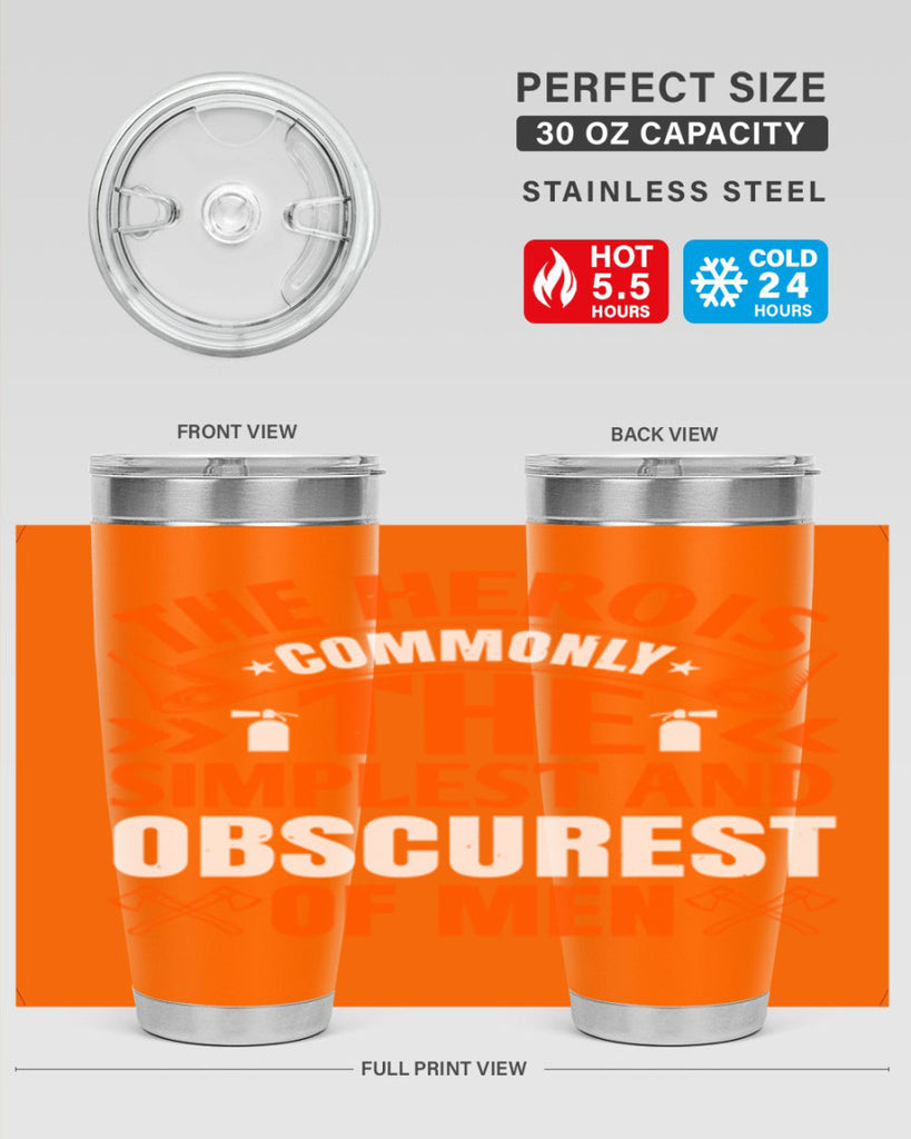 The hero is commonly the simplest and obscurest of men Style 26#- fire fighter- tumbler