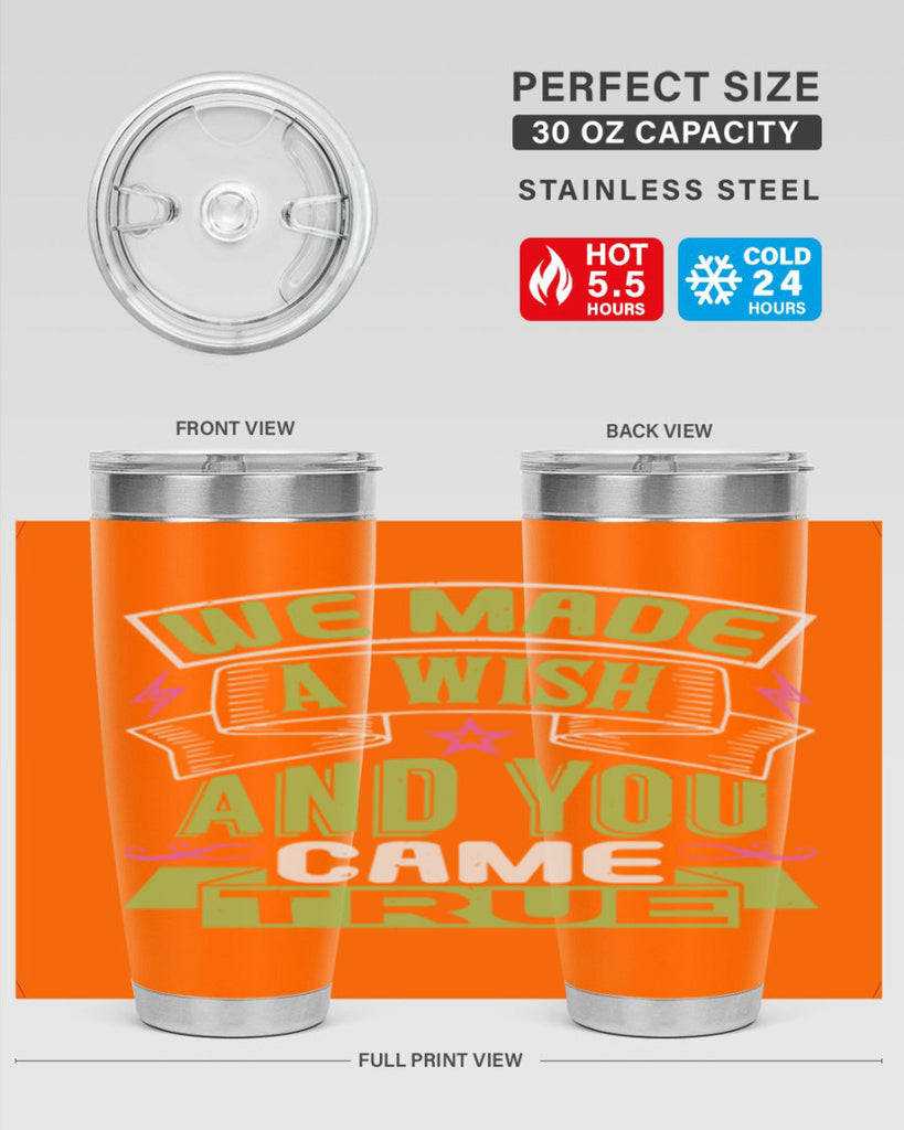 We made a wish and you came true Style 165#- baby- tumbler