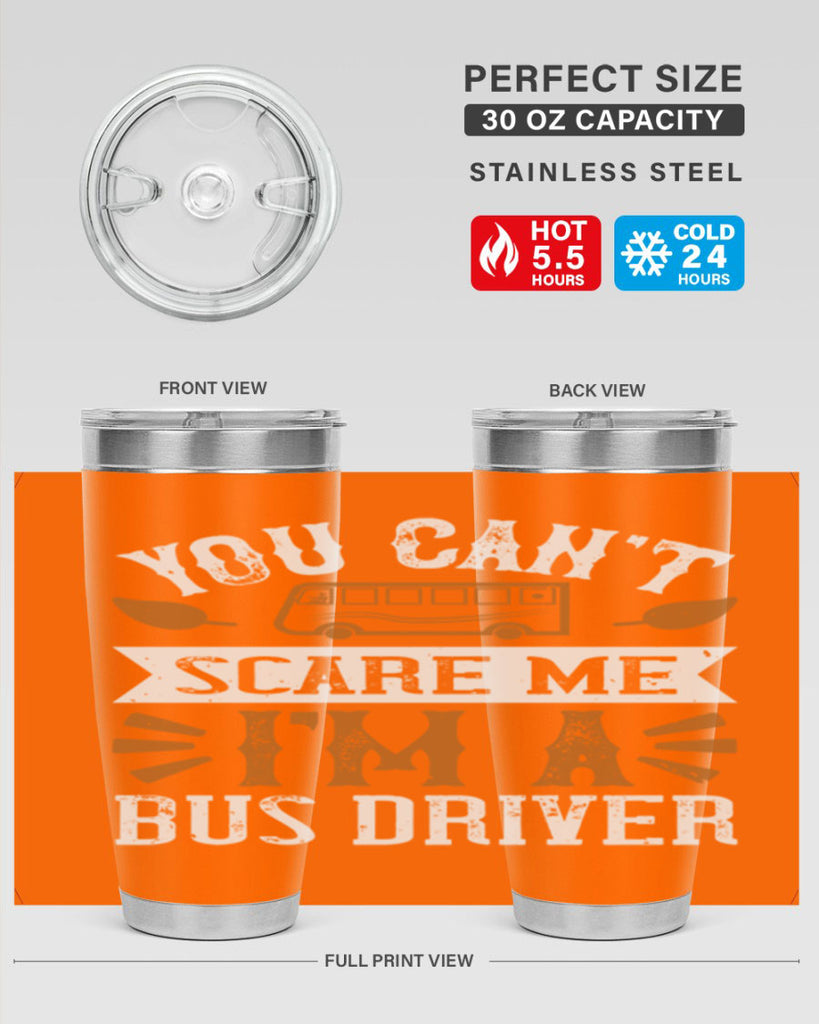 YOU CANT SCARE ME IM A BUS DRIVERR Style 1#- bus driver- tumbler