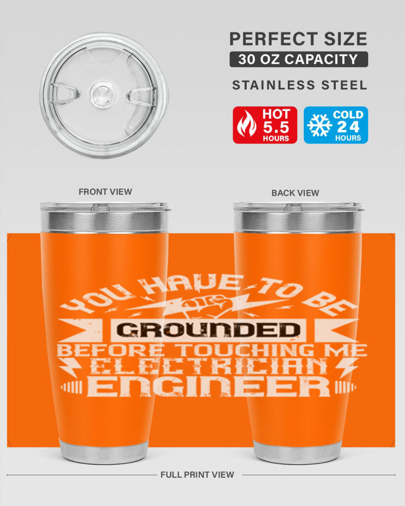 You have to be grounded before touching me electrician engineer Style 1#- electrician- tumbler
