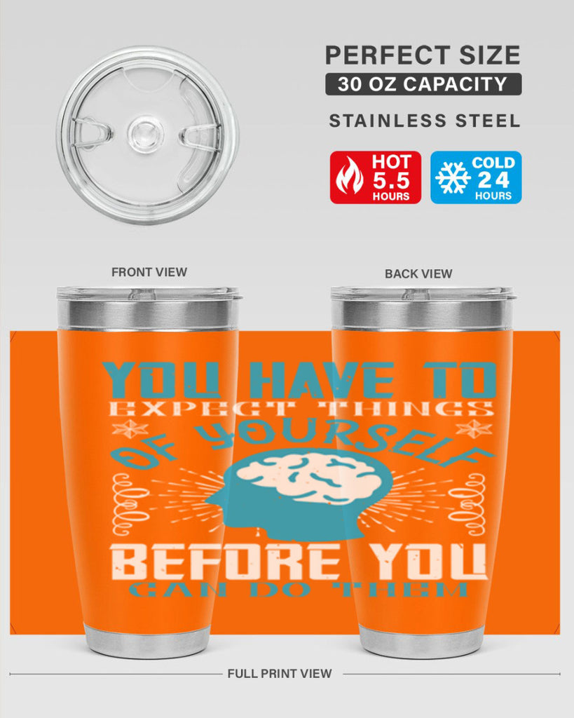 You have to expect things of yourself before you can do them Style 7#- coaching- tumbler