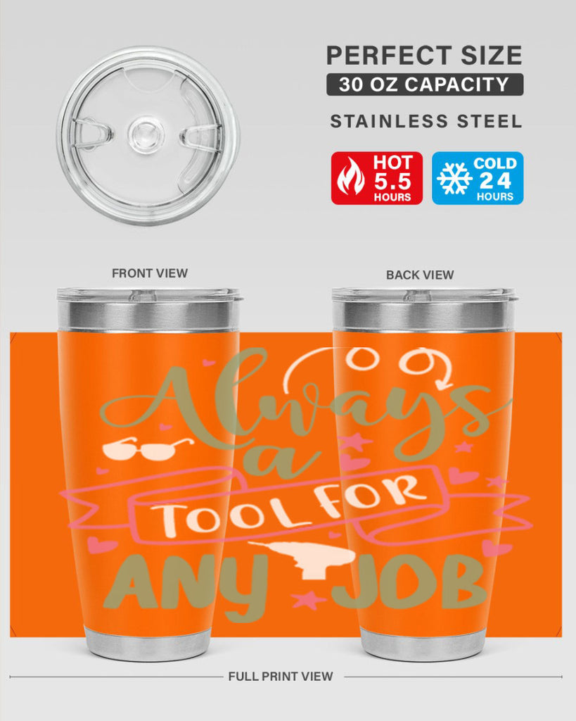 always a tool for any job 113#- fathers day- Tumbler
