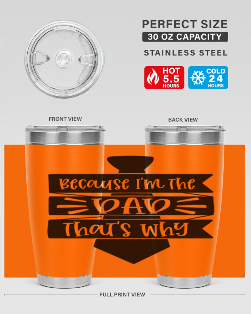 because im the dad thats why 74#- fathers day- Tumbler