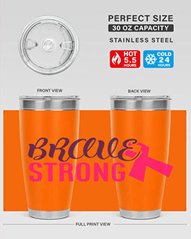 brave strong Style 15#- breast cancer- Tumbler