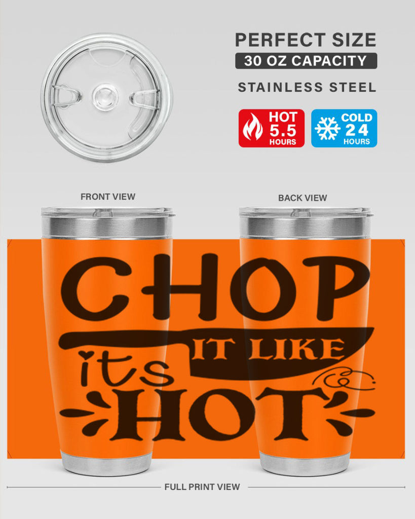 chop it like its hot 114#- kitchen- Tumbler