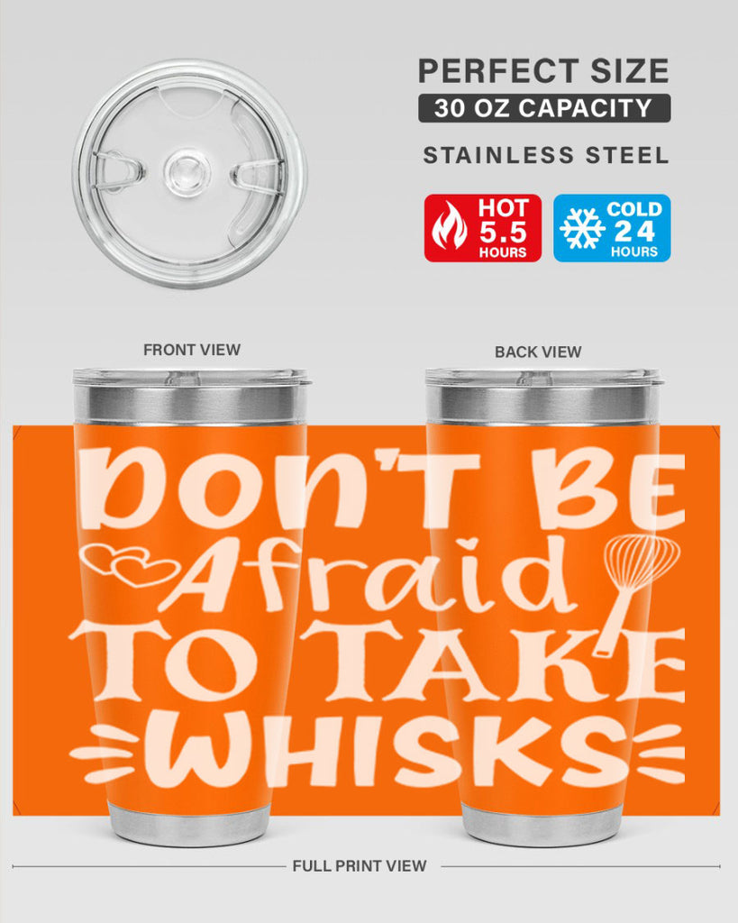 dont be afraid to take whisks 40#- kitchen- Tumbler