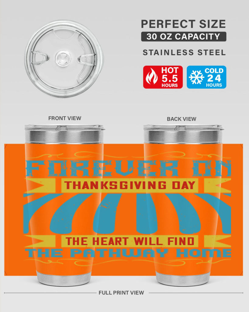 forever on thanksgiving day the heart will find the pathway home 46#- thanksgiving- Tumbler