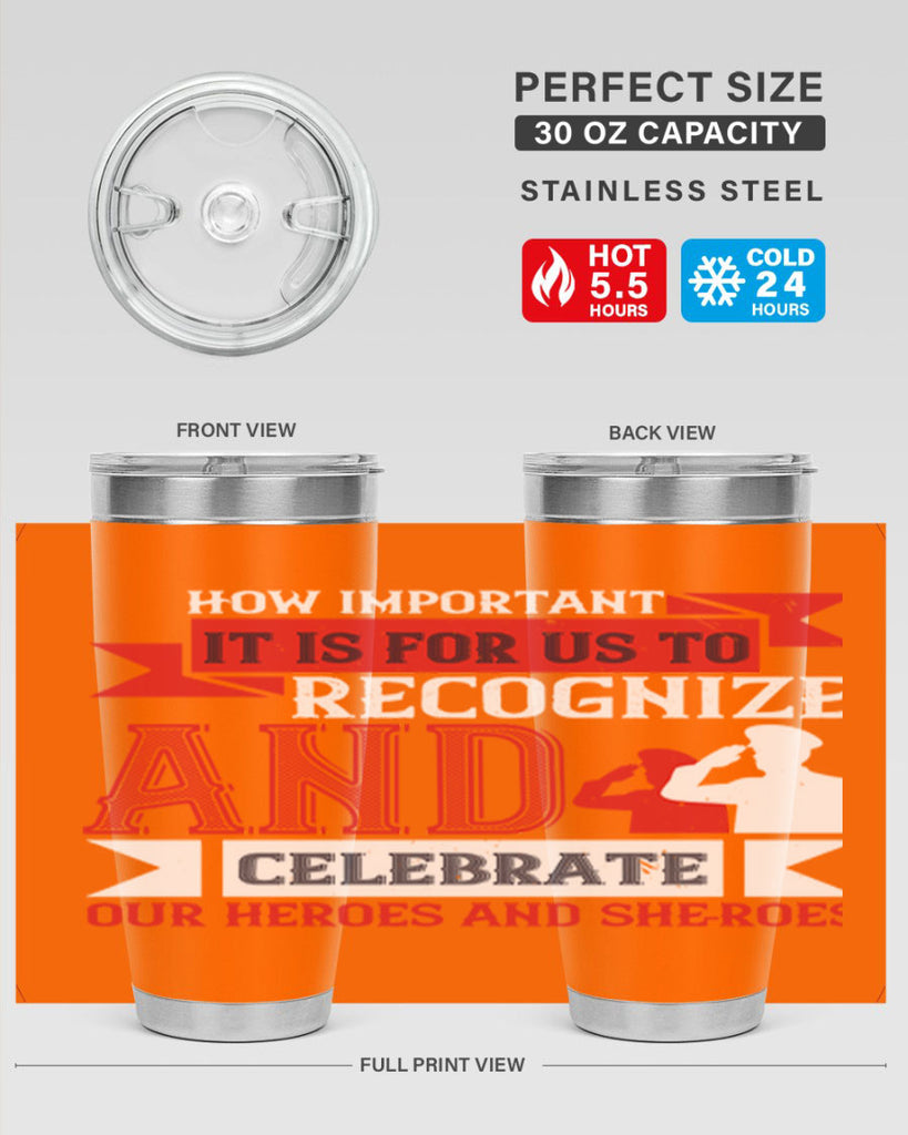 how important it is for us to recognize and celebrate our heroes and sheroes 60#- Veterns Day- Tumbler