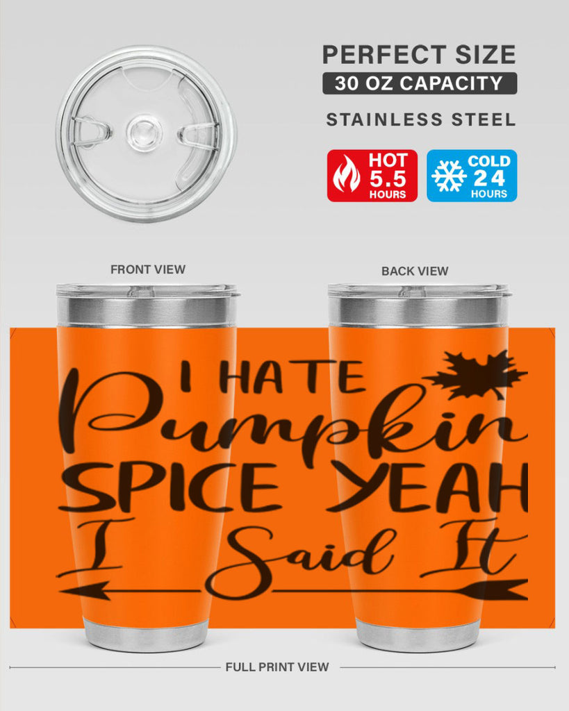 i hate pumpkin spice yeah i said it 324#- fall- Tumbler
