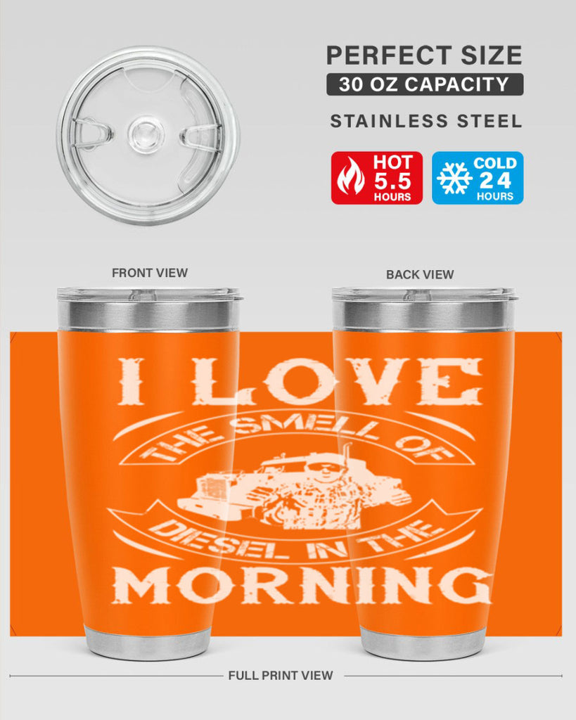 i love the smell of diesel in the morning Style 42#- truck driver- tumbler