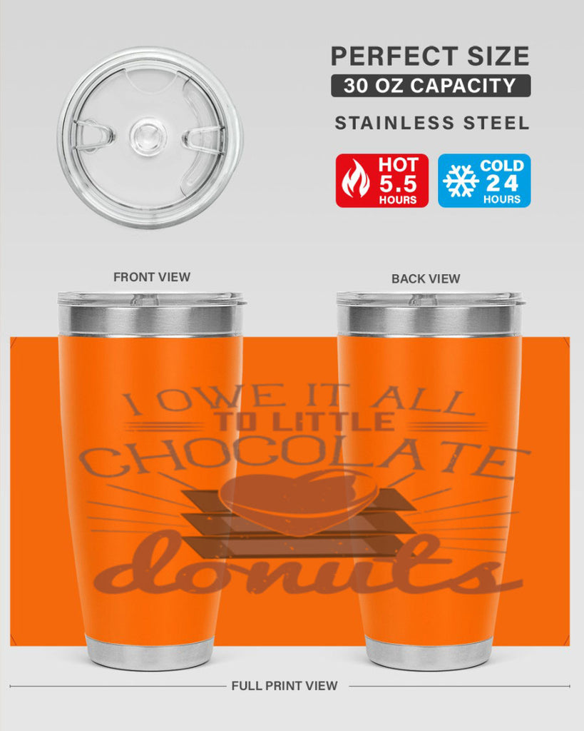 i owe it all to little chocolate donuts 34#- chocolate- Tumbler