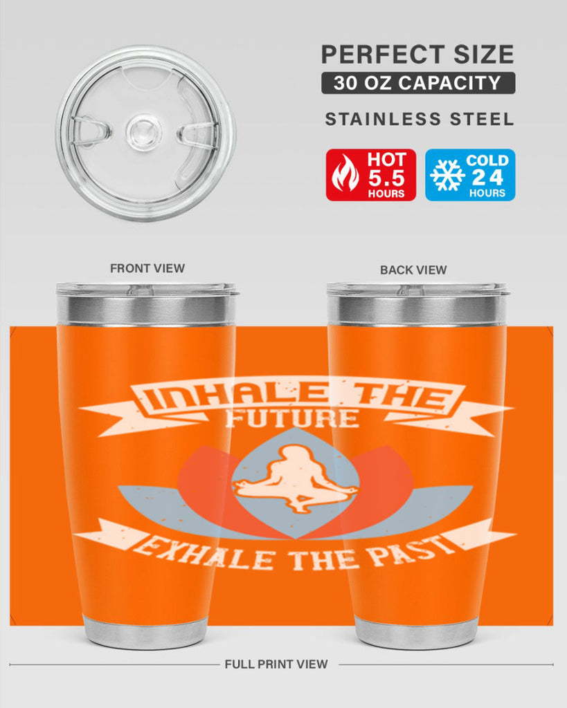 inhale the future exhale the past 84#- yoga- Tumbler