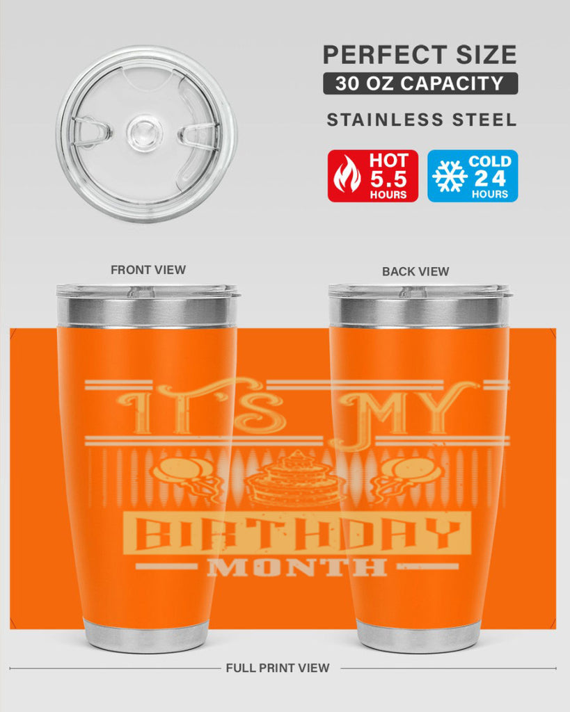 its my birthday month Style 87#- birthday- tumbler