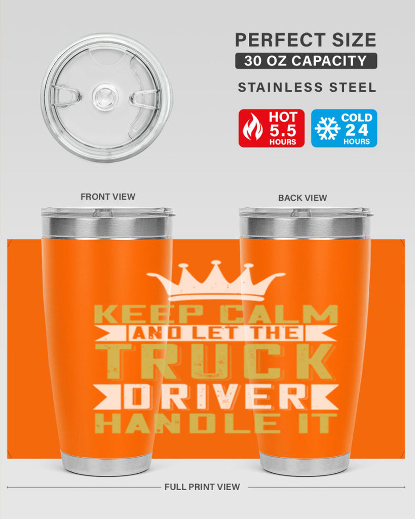 keep calm and let me the truck driver handle it Style 35#- truck driver- tumbler